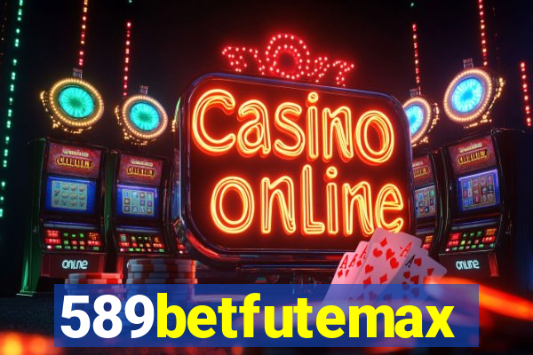 589betfutemax futebol ao vivo